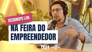 DesignOps Lab na feira do empreendedor 2024 [upl. by Ferree218]