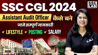 SSC CGL AAO JOB PROFILE AND SALARY  HOW TO BECOME AAO IN SSC CGL  SELECTION PROCESS STRATEGY 2024 [upl. by Vidovik]