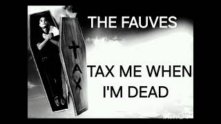 The FauvesSouth ShieldsTax me When I’m Dead [upl. by Lehcor]