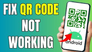 QR Code Not Working on Android How To Fix QR Code Not Working On Android  2025 [upl. by Hsaniva365]