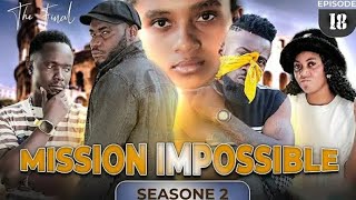 MISSION IS IMPOSSIBLE 18 SEASON 2 FUll latest Episode chadomasta CHINI YA JUA 02 [upl. by Wisnicki]