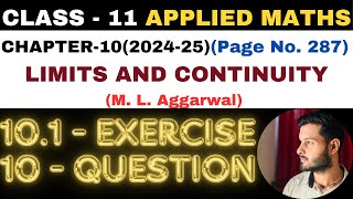 10 Qu Ex 101 l Chapter 10 l LIMITS AND CONTINUITY l Class 11th Applied Maths l M L Aggarwal 202425 [upl. by Perlie790]