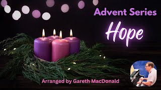 Gareth MacDonald Piano Advent Series  Hope [upl. by Reddin725]