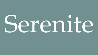 How to Pronounce Sérénité Serenity Correctly in French [upl. by Tallia]