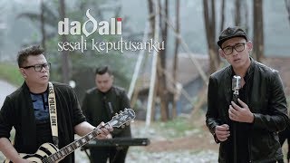 Dadali  Sesali Keputusanku Official Video [upl. by Siriso533]