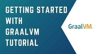 Getting Started with GRAALVM  Create your first native image [upl. by Naaitsirhc601]