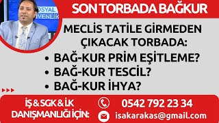 SON TORBADA BAĞKUR EŞİTLEMETESCİLİHYA NE OLACAK [upl. by Nyahs]