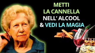 METTI LA CANNELLA NELL ALCOOL E IL DENARO ARRIVERÀ DA TUTTE LE PARTI ✨ Dolores Cannon [upl. by Dougald]