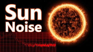 Sun Noise is Like White Noise with Orange amp Yellow Noise [upl. by Westfall]