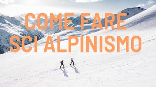 COME FARE SCI ALPINISMO E COME non SCIARE in DISCESA [upl. by Riordan]