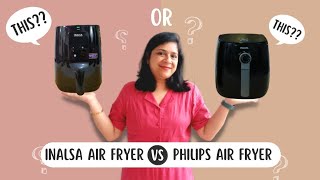 Philips vs Inalsa Air Fryer which is best best air fryer in budget  Digital vs manual air fryer [upl. by Layman]