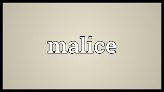 Malice Meaning [upl. by Rubliw]