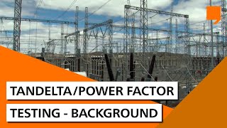 TanDeltaPower Factor Testing  Background [upl. by Adal978]