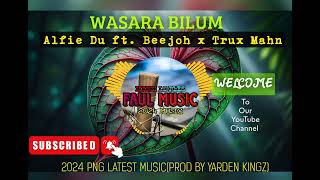 Wasara BilumAlfieDu ft Beejoh x Trux Mahn2024 PNG latest music 🎶🇵🇬💥🤤 [upl. by Nnylyoj141]