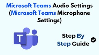 Microsoft Teams Audio Settings Microsoft Teams Microphone Settings [upl. by Lovash]