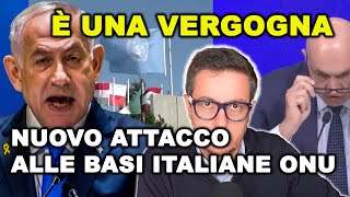 È UNA VERGOGNA  nuovo attacco alle basi ONU Italiane [upl. by Howlan572]