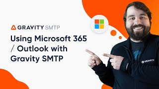 Using Microsoft 365  Outlook with Gravity SMTP [upl. by Ellemrac886]