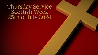 Thursday Scottish Week  250724  Peterhead Congregational Church [upl. by Jacobson]