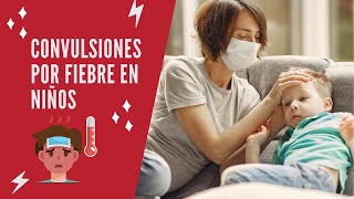 Convulsiones por Fiebre en niños Te lo explico en menos de 5 minutos [upl. by Zingale]