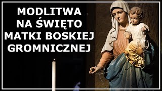 MODLITWA NA ŚWIĘTO MATKI BOŻEJ GROMNICZNEJ na Ofiarowanie Pańskie [upl. by Brasca]