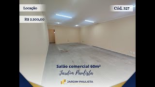 Locação  Salão comercial 60m² Jd Paulista Cód 327 [upl. by Nevlin]