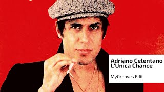 Adriano Celentano  LUnica Chance Remix MyGrooves  Italian Funk [upl. by Dodson]