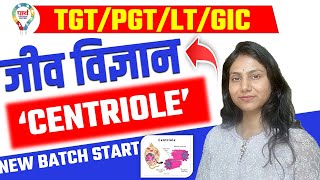 TGT  PGT  LT  GIC  BIOLOGY  ‘CENTRIOLE’  BY DEEPSHIKHA MAAM partheducation [upl. by Lerrej599]