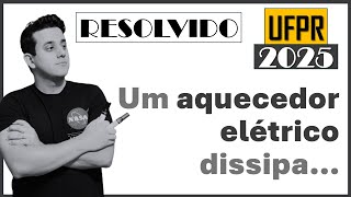 UFPR  2025 Um aquecedor elétrico dissipa uma potência média 𝑷  44 kW quando está ligado e [upl. by Chladek]