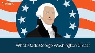 What Made George Washington Great  5 Minute Video [upl. by Modesta939]