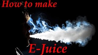 How to make your own ELiquid [upl. by Leod512]