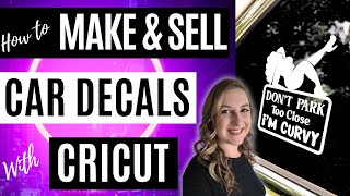 Create and Sell Car Decals with Your Cricut  DIY Business Ideas [upl. by Graehl]