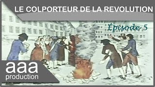 Le colporteur de la Révolution épisode 5  Le directoire [upl. by Khalin]