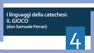 Chi ben comincia…5  I linguaggi della catechesi il gioco [upl. by Frick]