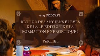 173 Retour des anciens élèves de la 4e édition de la Formation Énergétique   Partie 1 [upl. by Anaiv]