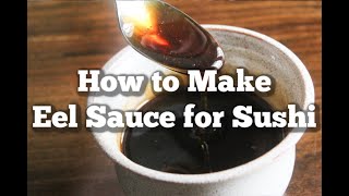 How to Make Eel Sauce for Sushi [upl. by Annasoh]