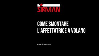 Come smontare laffettatrice a volano  SIRMAN [upl. by Heady]