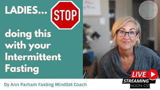 LADIESSTOP Doing This With Intermittent Fasting  for Todays Aging Woman [upl. by Alejandro]