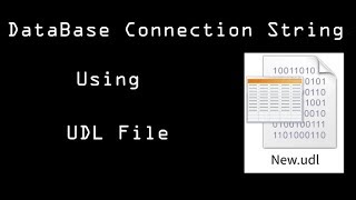 How to Create Database Connection String using UDL file [upl. by Bohman556]