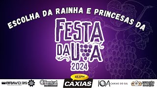 ESCOLHA DA RAINHA E PRINCESAS DA FESTA DA UVA 2024  AO VIVO  26082023 [upl. by Purcell]