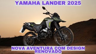 Yamaha Lança a Lander 2025 Novidades e Preço da Aventureira [upl. by Aires503]