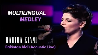 Hadiqa Kiani  Multilingual Medley  Pakistan Idol  Acoustic Live [upl. by Katerina861]