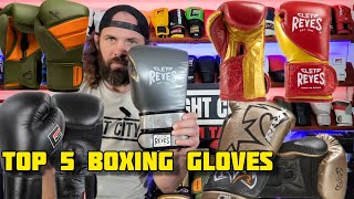 TOP 5 BEST BOXING GLOVES REYES HAYABUSA COMBAT CORNER RIVAL [upl. by Agan156]