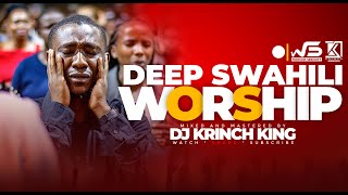 DEEP SWAHILI WORSHIP MIX 2024  50 MIN OF NONSTOP WORSHIP GOSPEL MIX  DJ KRINCH KING [upl. by Nnaecyoj]