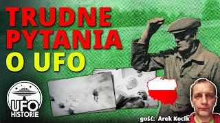 Trudne pytania o UFO z Arkiem Kocikiem  ufo historie [upl. by Juliano]