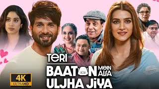 Teri Baaton Mein Aisa Uljha Jiya Full Movie  Shahid Kapoor Kriti Sanon  1080p HD Facts amp Review [upl. by Ataliah]