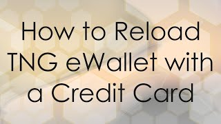 How to Reload TNG eWallet with a Credit Card [upl. by Aratas]