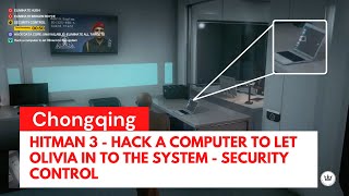 Hitman 3  Hack a computer to let Olivia in to the system  Security Control [upl. by Rasec]