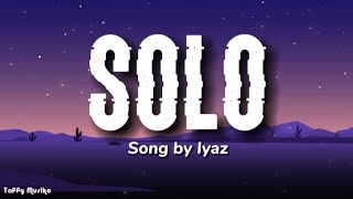 Iyaz  Solo  Lyrics Video [upl. by Llennahc]