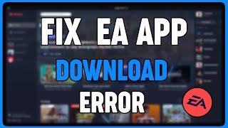 How To Fix EA App Download Not Working I EA Download Error Fix Windows 1011 [upl. by Hartzel848]