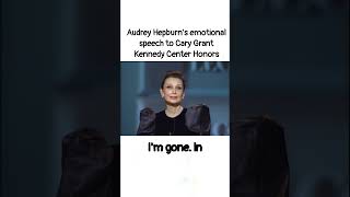 Audrey Hepburns emotional speech to Cary Grant  Kennedy Center Honors [upl. by Trbor]